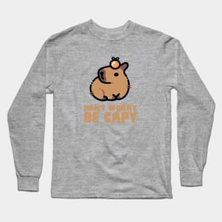 Don't Worry Be Capy - Capybara Long Sleeve T-Shirt